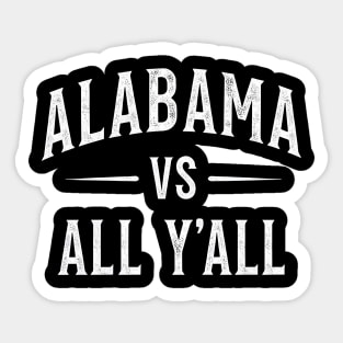 ALABAMA vs ALL Y'ALL - Gift idea for Dallas fans, lovers, Alabama vs all you all, college university jersey basketball baseball softball volleyball hockey football lover fan player christmas birthday gift for men women kids mothers fathers day dad mom Sticker